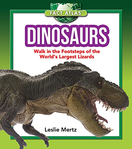 Dinosaurs Walk In The Footsteps Of The Worlds Largest Lizards Leslie Mertz