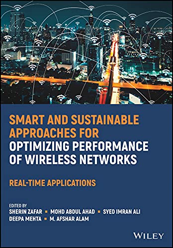 Smart And Sustainable Approaches For Optimizing Performance Of Wireless Networks Realtime Applications Sherin Zafar