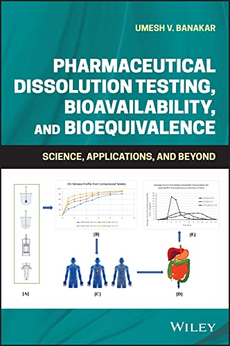 Pharmaceutical Dissolution Testing Bioavailability And Bioequivalence Science Applications And Beyond Umesh V Banakar