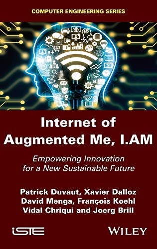 Internet Of Augmented Me Iam Empowering Innovation For A New Sustainable Future Patrick Duvaut