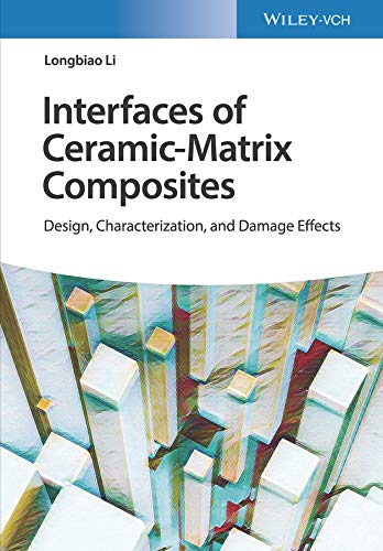 Interface Of Ceramicmatrix Composites Design Characterization And Damage Effects Longbiao Li