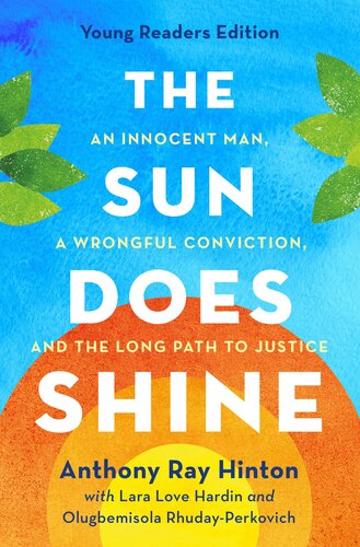 The Sun Does Shine Young Readers Edition An Innocent Man A Wrongful Conviction And The Long Path To Justice Anthony Ray Hinton Lara Love Hardin Olugbemisola Rhudayperkovich