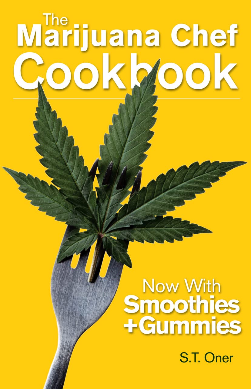 The Marijuana Chef Cookbook 4th Edition St Oner