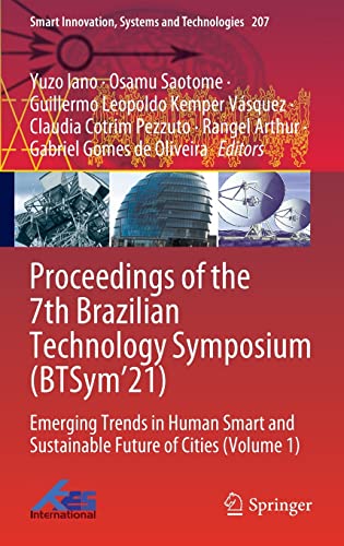 Proceedings Of The 7th Brazilian Technology Symposium Btsym21 Emerging Trends In Human Smart And Sustainable Future Of Cities Volume 1 1st Edition Yuzo Iano