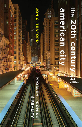 The Twentiethcentury American City Jon C Teaford