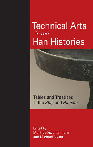 Technical Arts In The Han Histories Mark Csikszentmihalyimichael Nylan