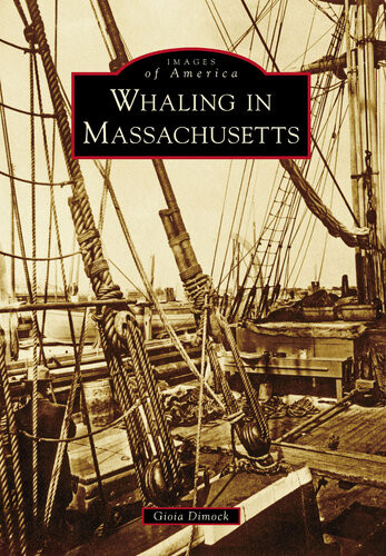 Whaling In Massachusetts Gioia Dimock