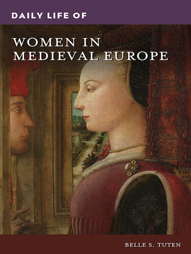 Daily Life Of Women In Medieval Europe Belle S Tuten