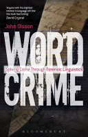 Wordcrime Solving Crime Through Forensic Linguistics John Olsson