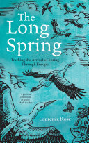 The Long Spring Tracking The Arrival Of Spring Through Europe Laurence Rose