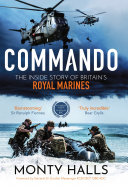 Commando The Inside Story Of Britains Royal Marines Monty Halls