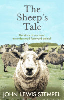 The Sheeps Tale The Story Of Our Most Misunderstood Farmyard Animal John Lewisstempel