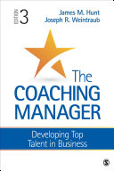 The Coaching Manager Developing Top Talent In Business James M Hunt Joseph R Weintraub