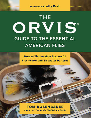 The Orvis Guide To The Essential American Flies Tom Rosenbauer
