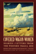 Covered Wagon Women Volume 2 Diaries And Letters From The Western Trails 1850 Kenneth L Holmes