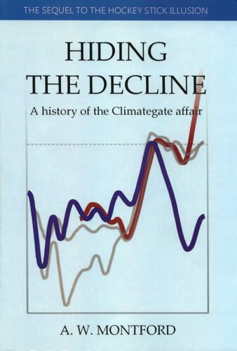 Hiding The Decline A History Of The Climategate Affair Montford