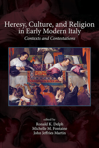 Heresy Culture And Religion In Early Modern Italy Ronald K Delph