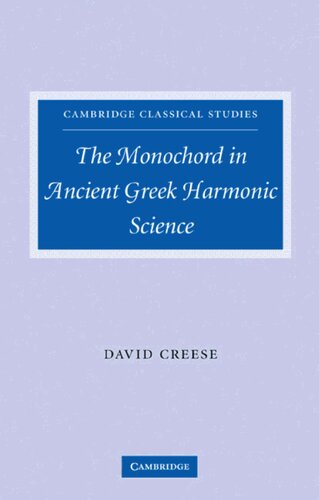 The Monochord In Ancient Greek Harmonic Science 1st Edition David Creese