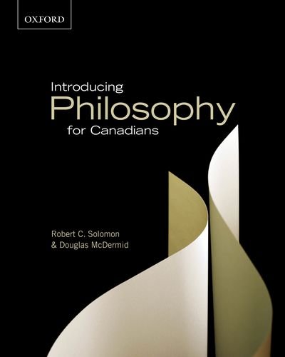 Introducing Philosophy For Canadians A Text With Integrative Readings 1st Edition Robert C Solomon