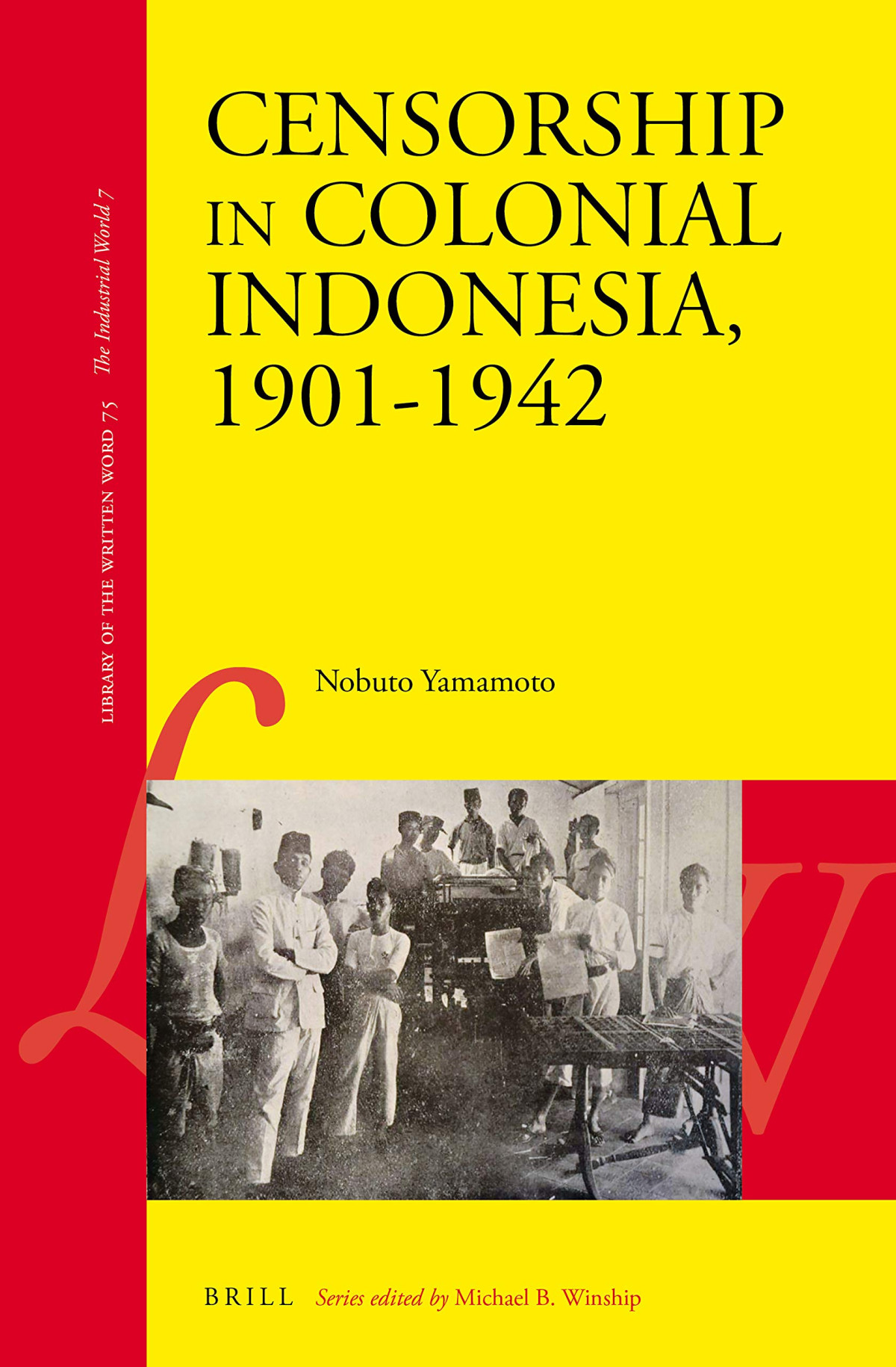 Censorship In Colonial Indonesia 19011942 Nobuto Yamamoto