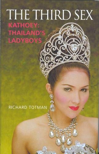 The Third Sex Kathoey Thailands Ladyboys Richard Totman