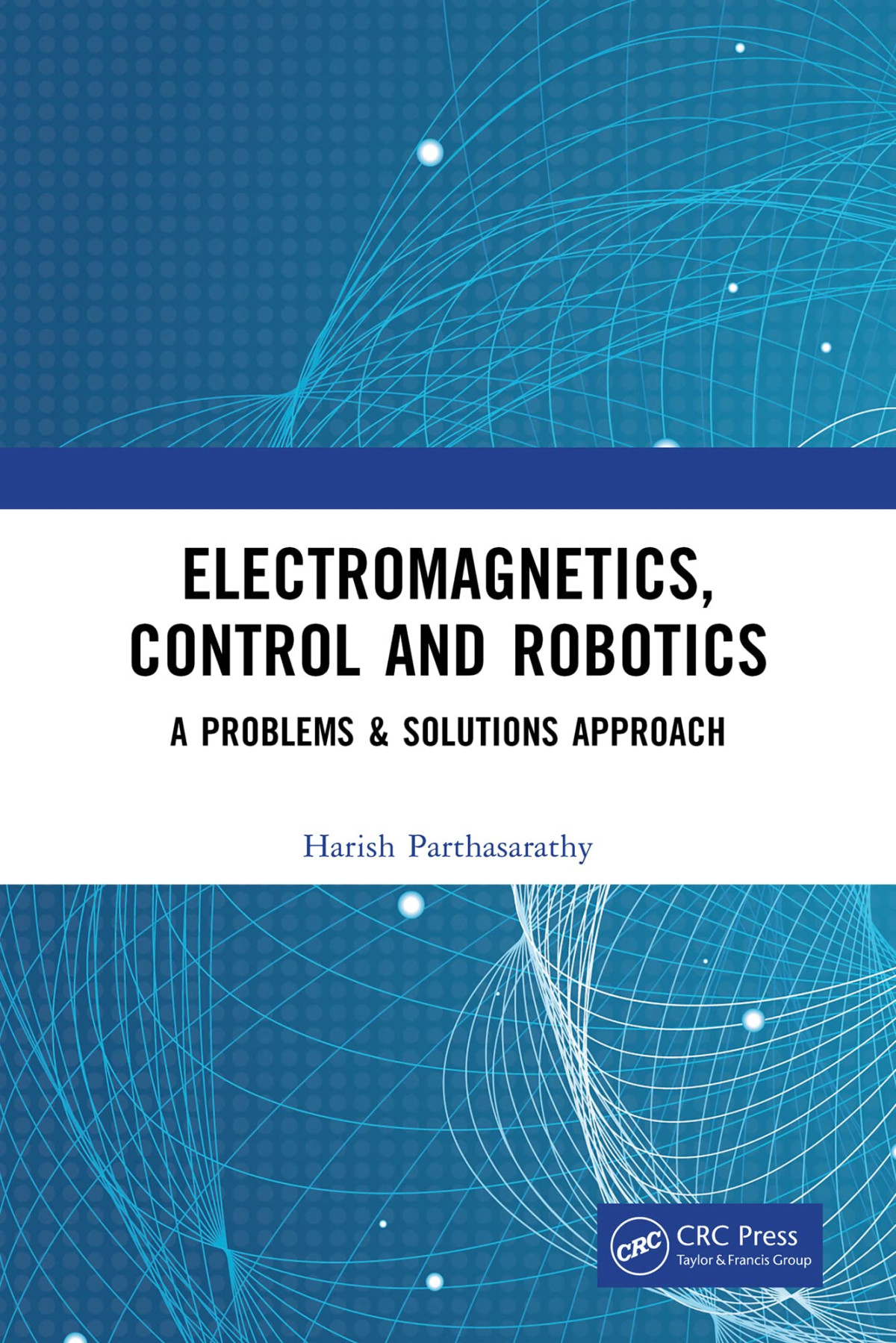 Electromagnetics Control And Robotics 1st Harish Parthasarathy