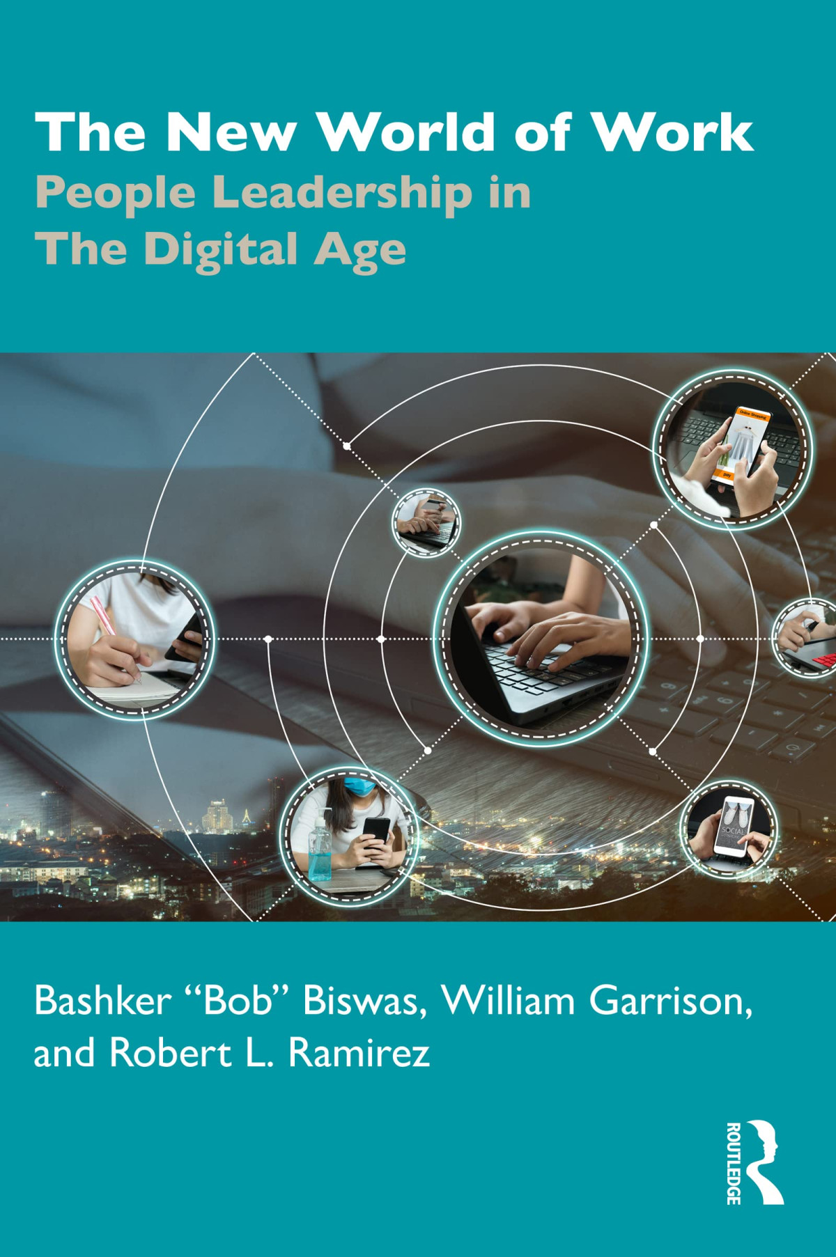 The New World Of Work People Leadership In The Digital Age Bashker Biswas