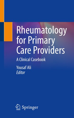 Rheumatology For Primary Care Providers A Clinical Casebook Yousaf Ali