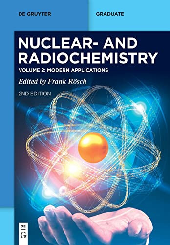 Nuclear And Radiochemistry 2nd Edition Volume 2 Modern Applications 2nd Frank Rsch