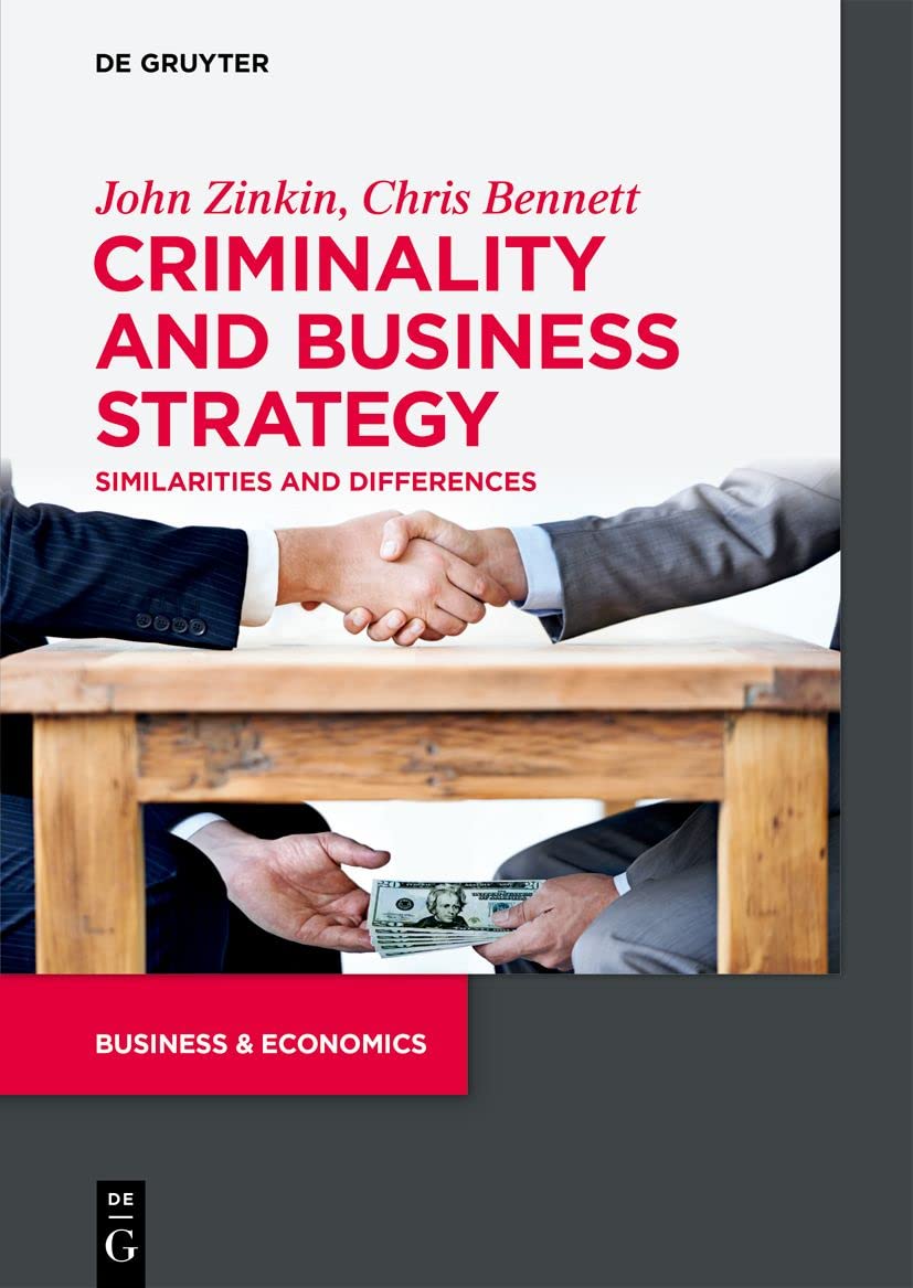 Criminality And Business Strategy Similarities And Differences John Louis Rishad Zinkin