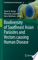 Biodiversity Of Southeast Asian Parasites And Vectors Causing Human Disease Trevor N Petney