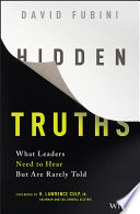 Hidden Truths What Leaders Need To Hear But Are Rarely Told David Fubini