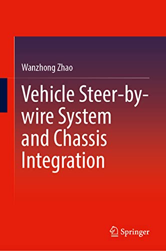 Vehicle Steerbywire System And Chassis Integration Wanzhong Zhao