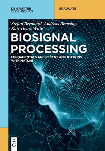 Biosignal Processing Fundamentals And Recent Applications With Matlab Stefan Bernhard