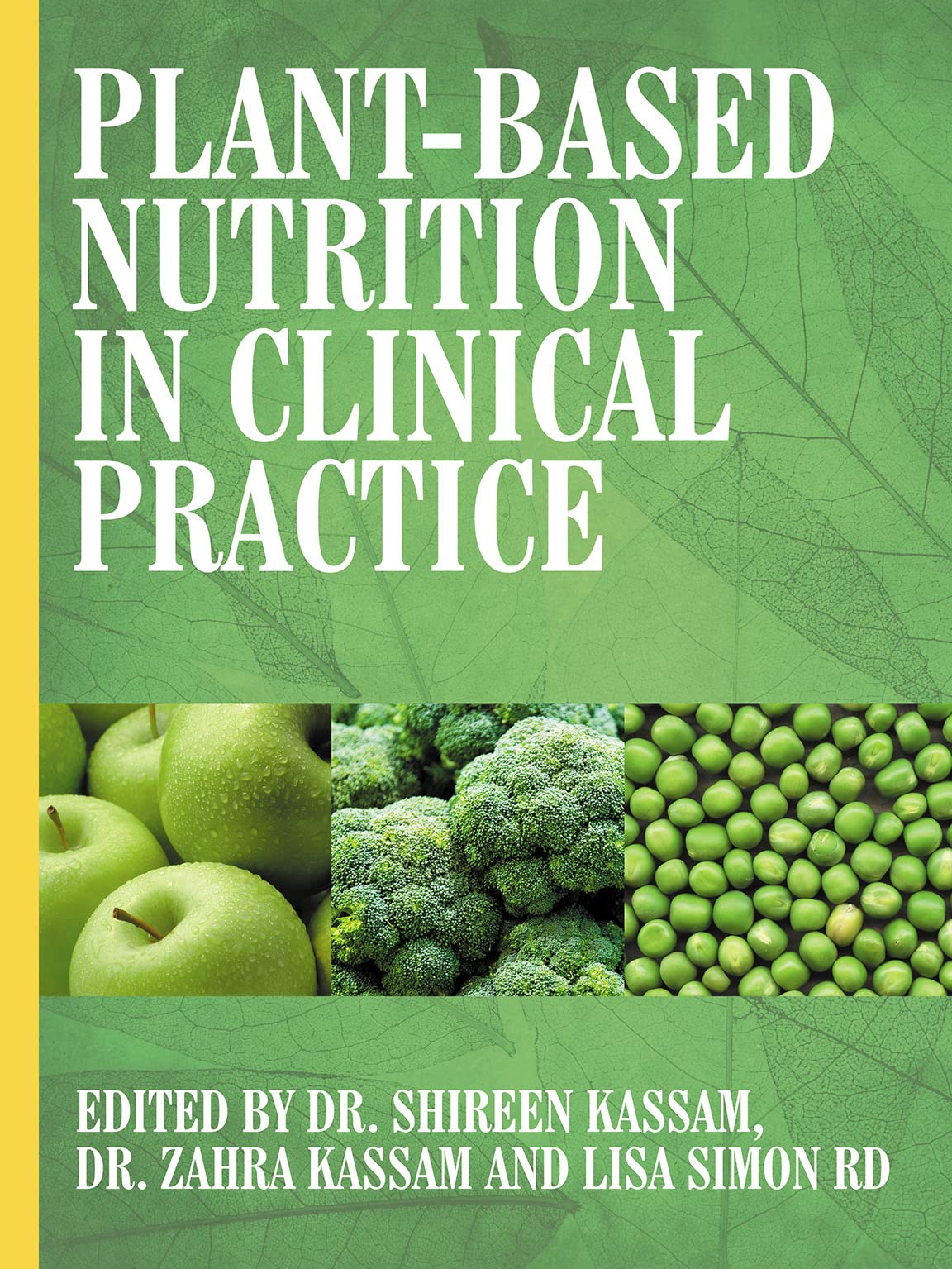 Plantbased Nutrition In Clinical Practice Shireen Kassam Zahra Kassam