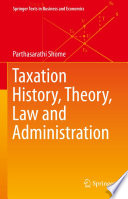 Taxation History Theory Law And Administration Parthasarathi Shome