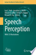 Speech Perception Lori L Holt Jonathan E Peelle Allison B Coffin