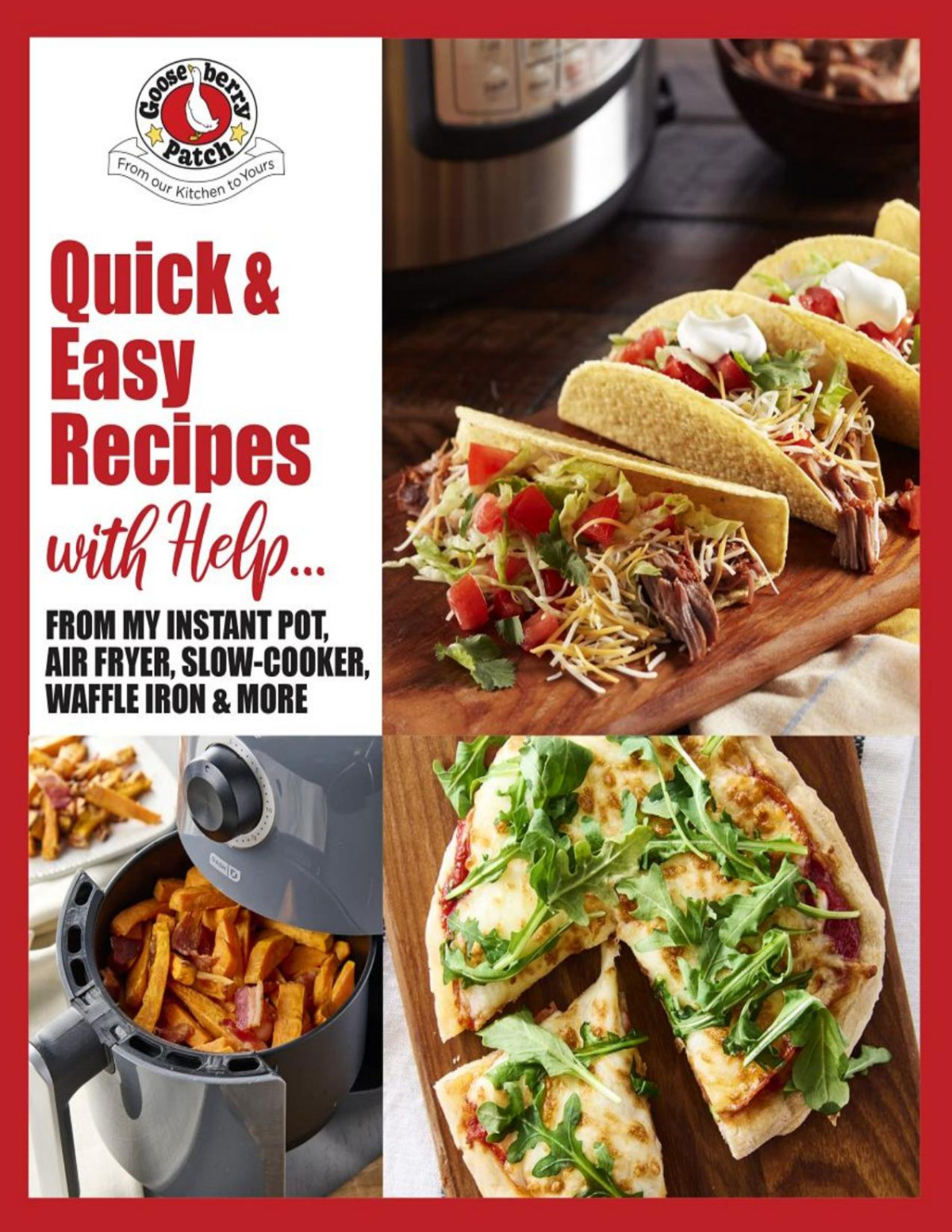 Quick Easy Recipes With Help From My Instant Pot Air Fryer Slow Cooker Waffle Iron More Gooseberry Patch