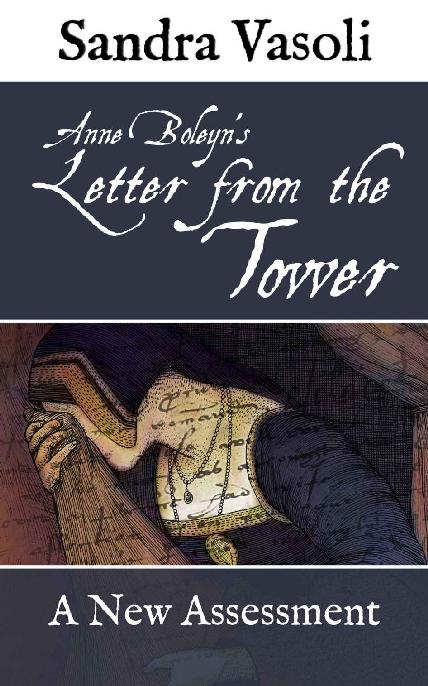 Anne Boleyns Letter From The Tower Sandra Vasoli