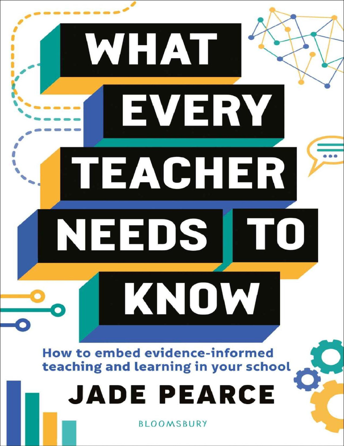 What Every Teacher Needs To Know Jade Pearce