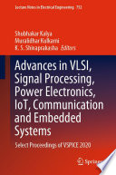 Advances In Vlsi Signal Processing Power Electronics Iot Communication And Embedded Systems Select Proceedings Of Vspice 2020 Shubhakar Kalya