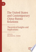 The United States And Contemporary Chinarussia Relations Theoretical Insights And Implications Brandon K Yoder