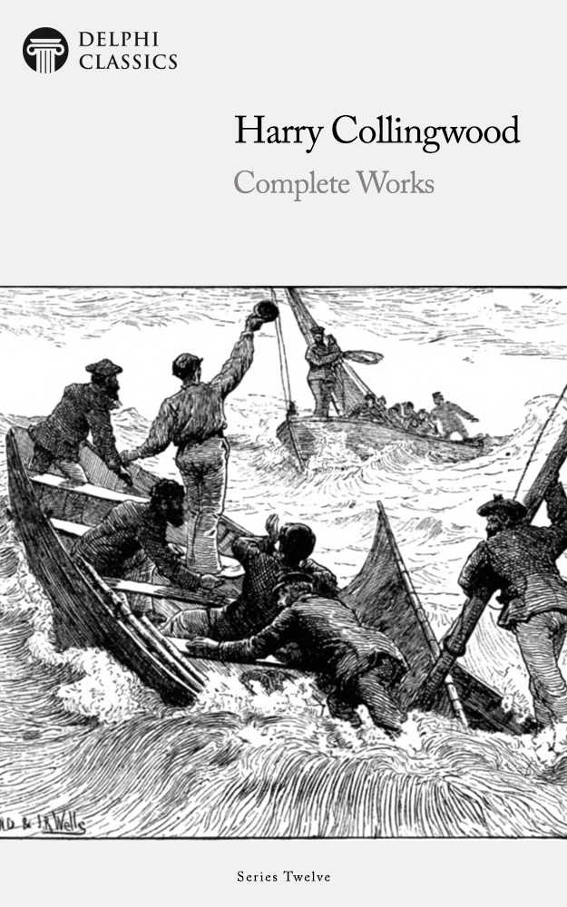 Delphi Complete Works Of Harry Collingwood Illustrated Harry Collingwood
