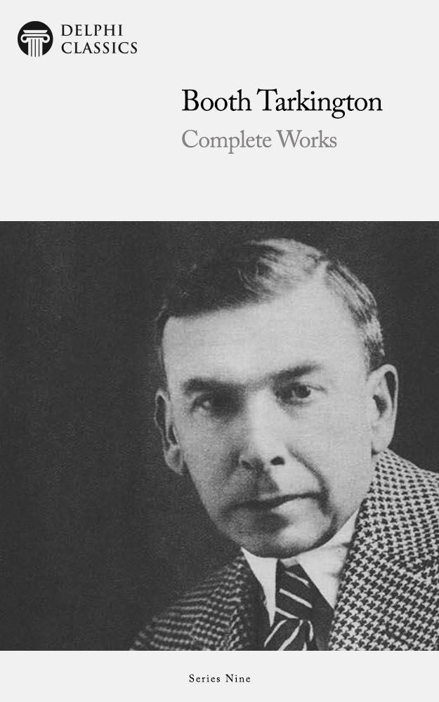 Complete Works Of Booth Tarkington Booth Tarkington
