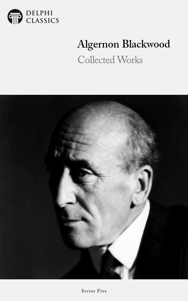 Works Of Algernon Blackwood Algernon Blackwood