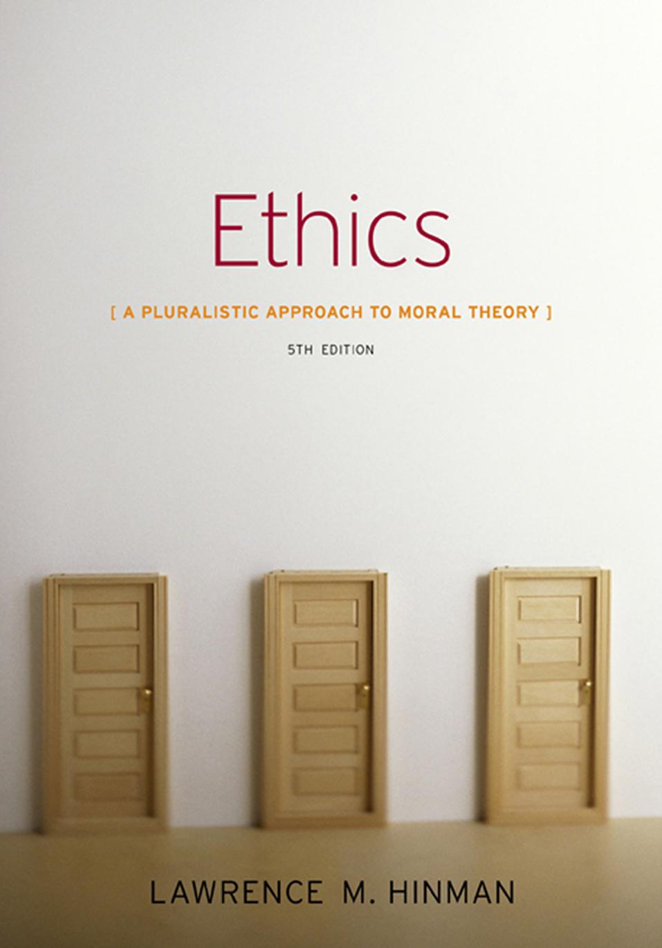 Ethics A Pluralistic Approach To Moral Theory 5th Ed 5th Edition Lawrence M Hinman