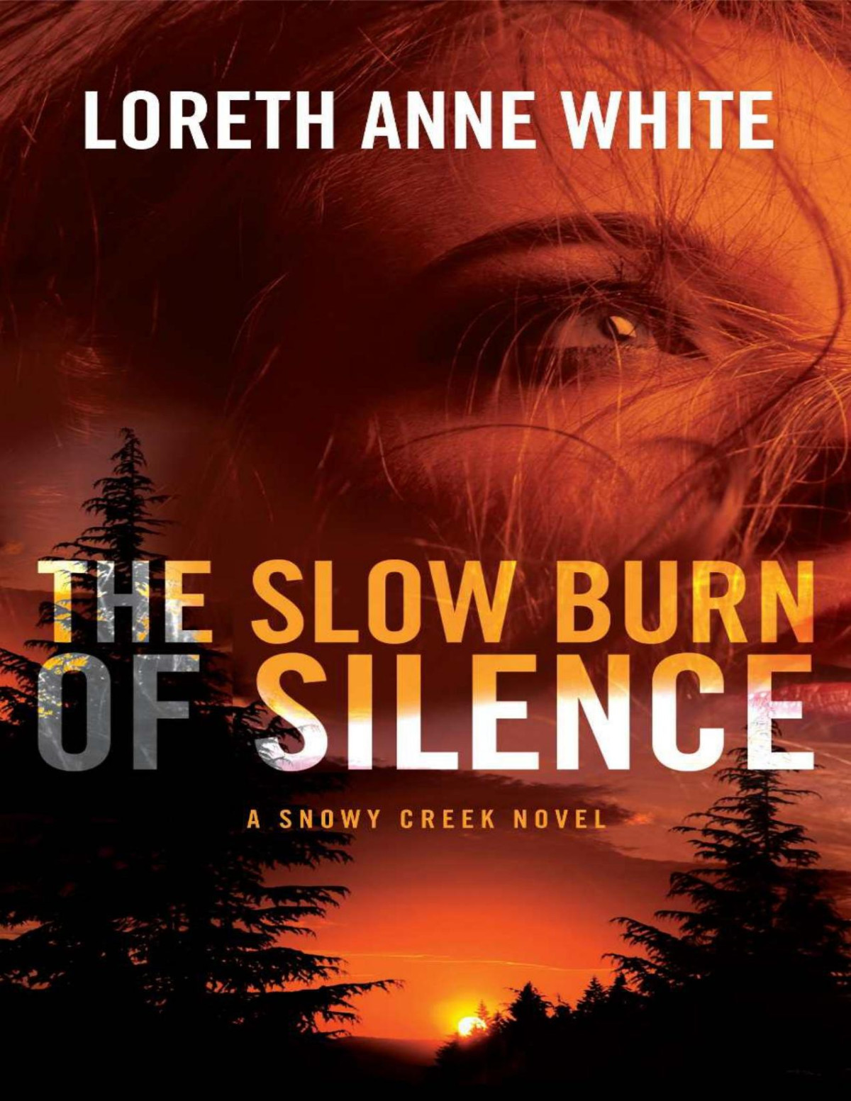 The Slow Burn Of Silence A Snowy Creek Novel Loreth Anne White