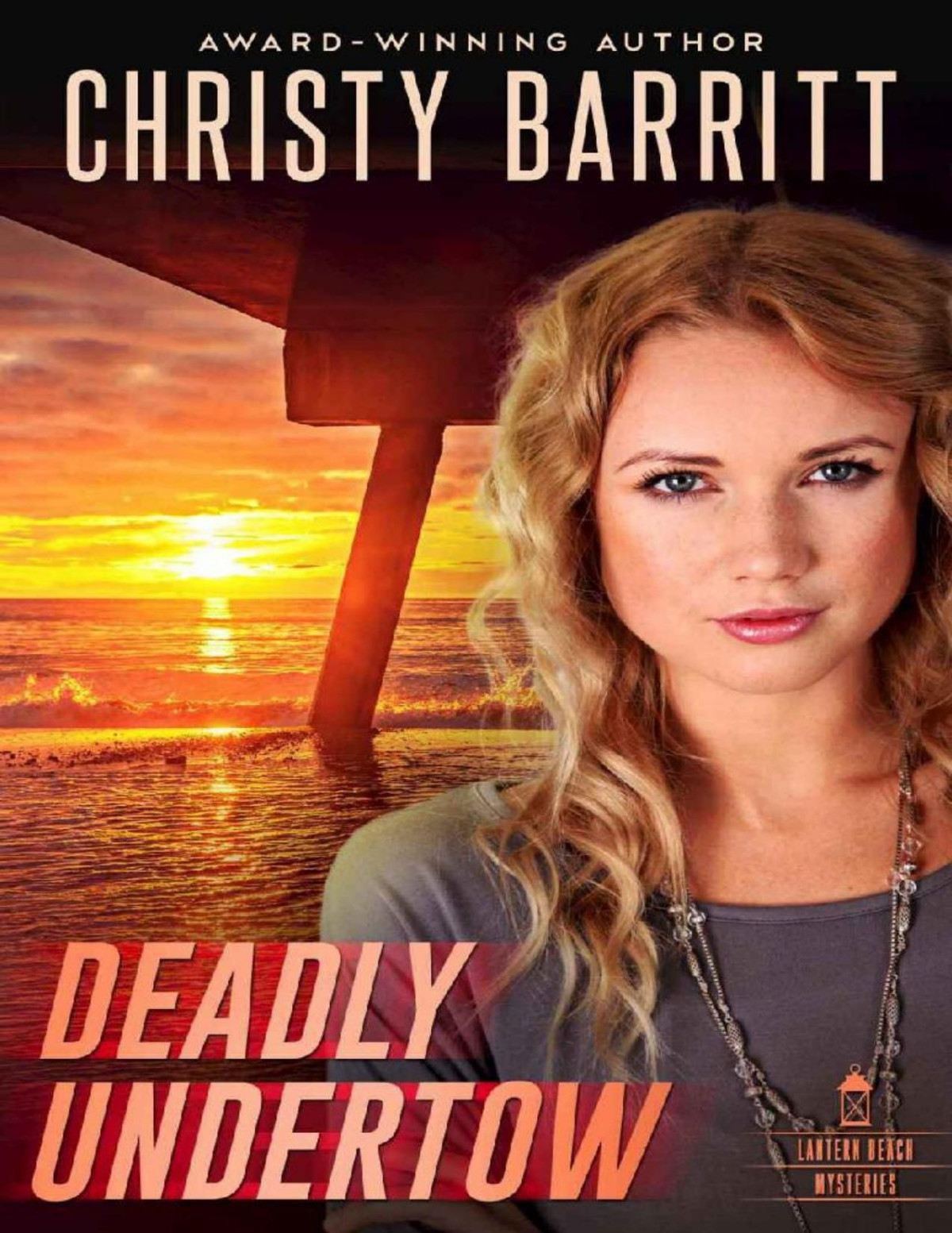 Deadly Undertow Lantern Beach Mysteries Book 6 Christy Barritt