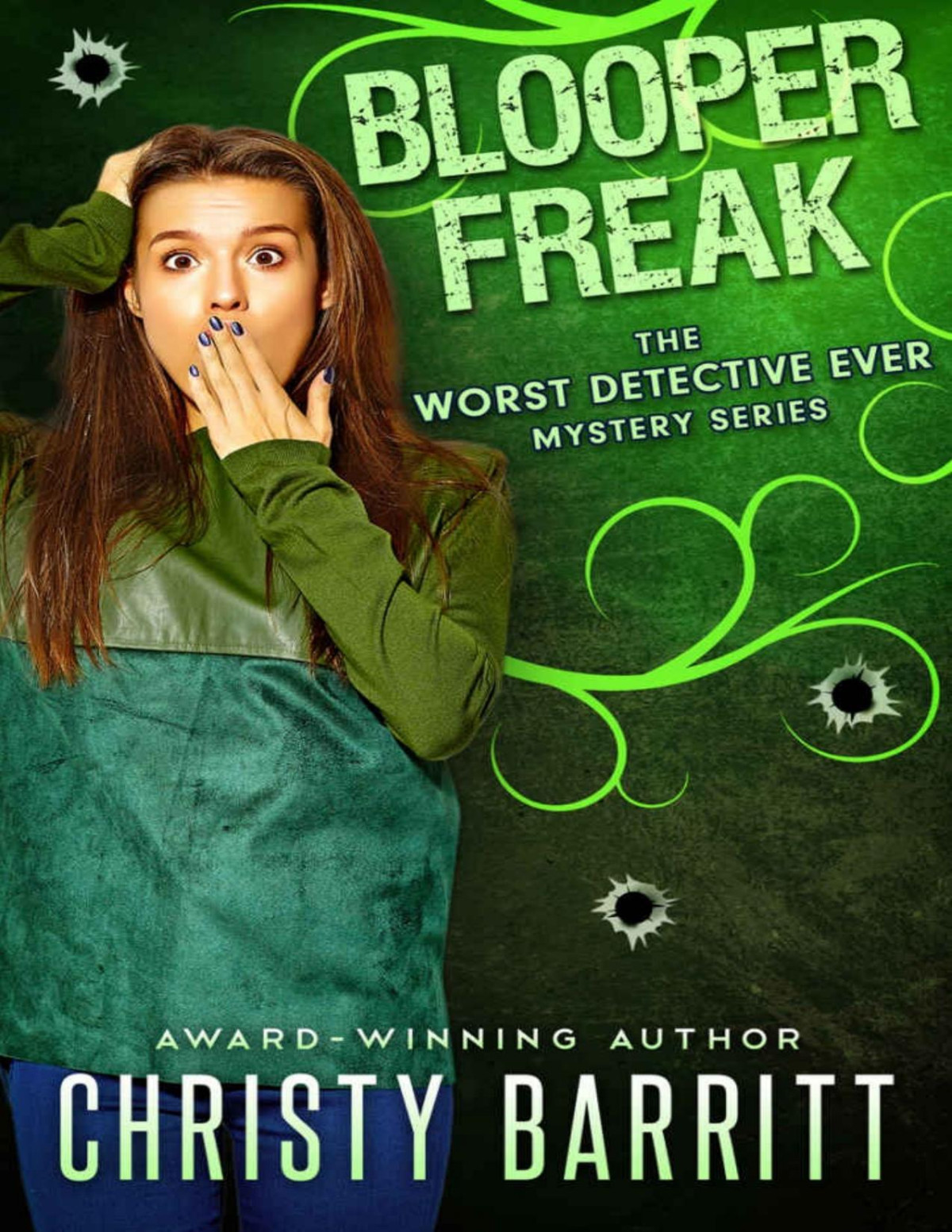Blooper Freak The Worst Detective Ever Book 5 Christy Barritt