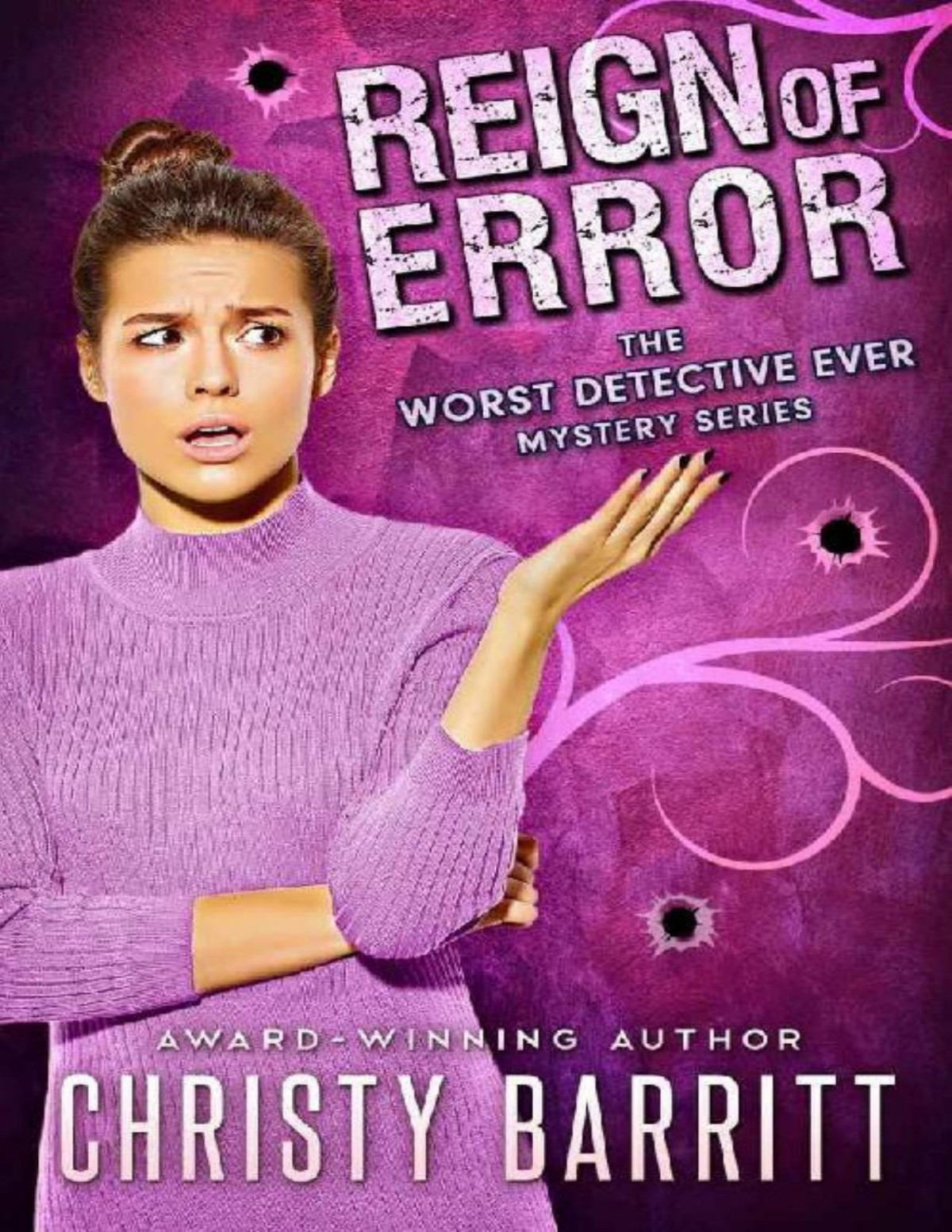 Reign Of Error The Worst Detective Ever Book 2 Christy Barritt